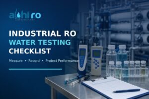 Read more about the article Industrial RO Water Testing Checklist: What to Measure and Why